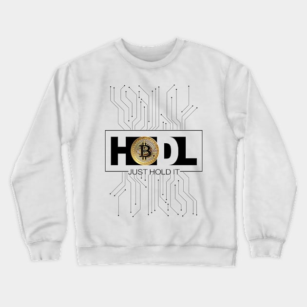 Just Hodl Bitcoin BTC Crewneck Sweatshirt by DesignBoomArt